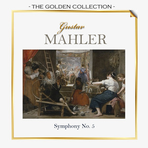 The Golden Collection, Gustav Mahler - Symphony No. 5