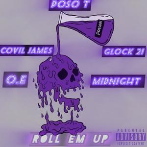 Roll em up (feat. Covil James, Midnight, Glock 21 & OE) [Explicit]