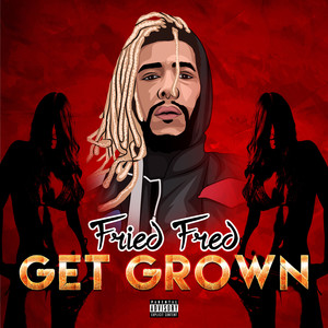 Get Grown (Explicit)