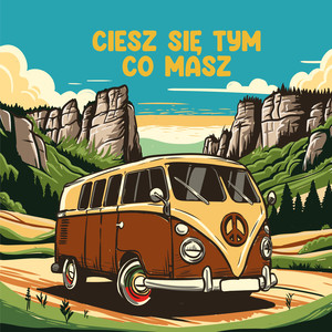 Ciesz się tym co masz