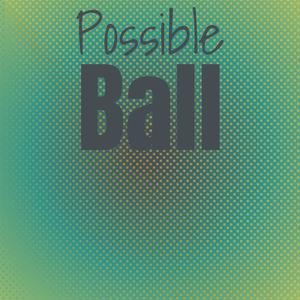 Possible Ball