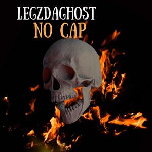 LegzDaGhost No Cap (Explicit)