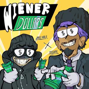 WIENER DOLLAR$ (Explicit)