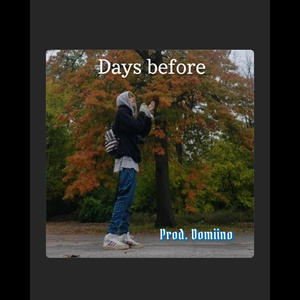 Days Before (prod. Domiino) [Explicit]