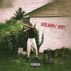 breakin' ****. (Explicit)