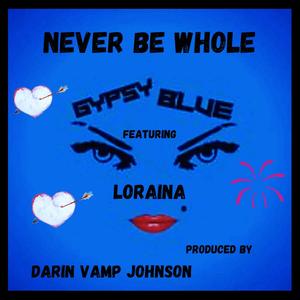 NEVER BE WHOLE (feat. LORAINA)