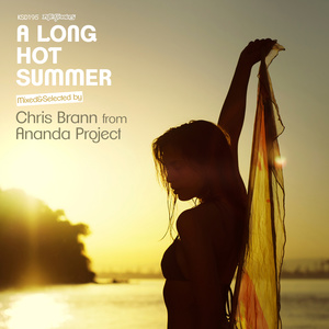 A Long Hot Summer: Mixed & Selected by Chris Brann from Ananda Project