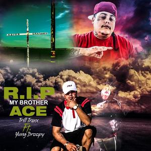 R.i.p My Brother Ace (Explicit)