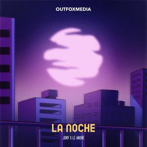 La Noche(feat. Le Andre) (Explicit)