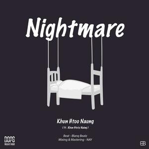 Nightmare (feat. Khun Htetz Naing) [Explicit]