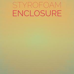 Styrofoam Enclosure