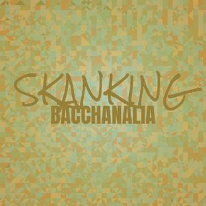 Skanking Bacchanalia
