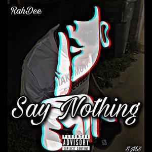 Say Nothing (Explicit)