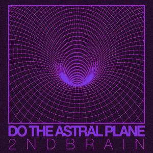 Do The Astral Plane (Live Band Arrangement)