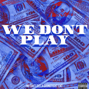 We Don't Play (Explicit)