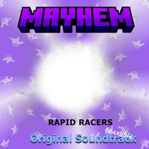 Rapid Racers (MC Mayhem) [Original Game Soundtrack]