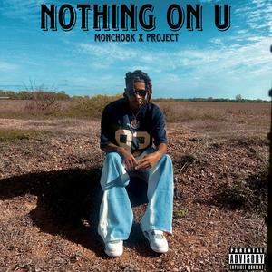 Nothing On U 2? (feat. Project) (Explicit)
