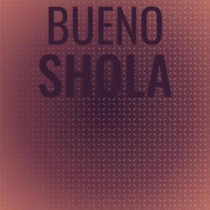 Bueno Shola