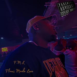 F.M.L (Flaws Made Love) [Explicit]