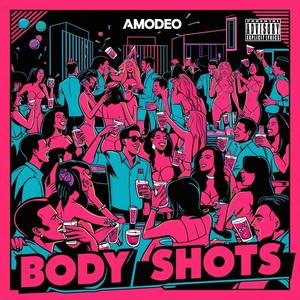 Body Shots (Explicit)