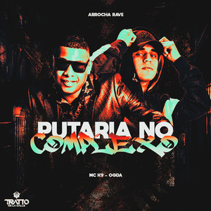 Putaria no Complexo (Arrocha Rave) [Explicit]