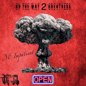 ON THE WAY TOO GREATNESS (Explicit)