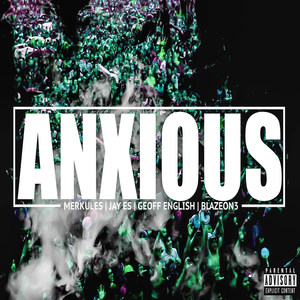 anxious feat. jay es, geoff english blazeon3 explicit