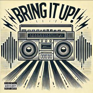 Bring It Up! (Explicit)