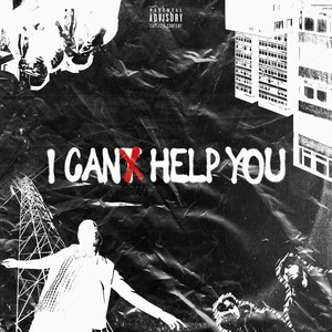 I Can(t) Help You [Explicit]