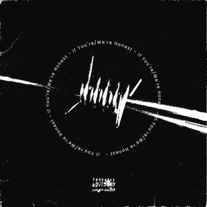 If You're/We're Honest (Explicit)