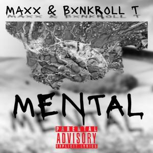 Mental (feat. Bxnkroll T) [Explicit]