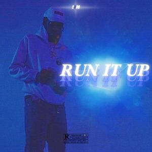 Run It Up (Explicit)