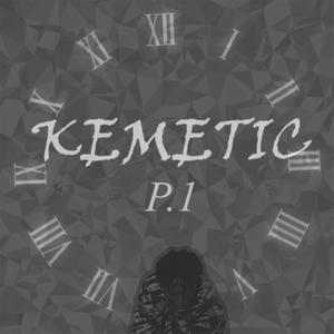 KEMETIC, Pt. 1 (up) [Explicit]