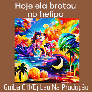 Hoje Ela Brotou no Helipa (Explicit)