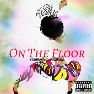 ON THE FLOOR (feat. Mondo Da Boss) [Explicit]