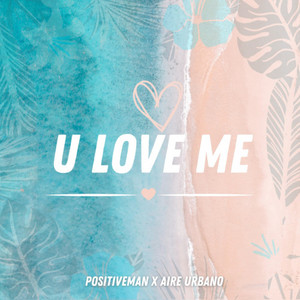 U Love Me