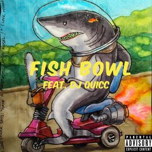 Fish Bowl (Explicit)