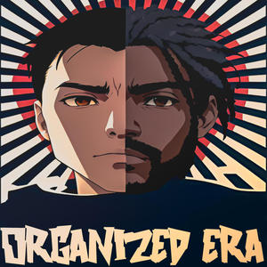 Organized Era (Explicit)