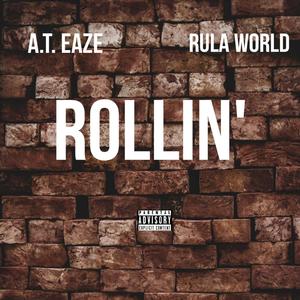 Rollin' (feat. Rula23) (Explicit)