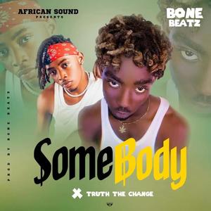 Somebody (feat. Truth the change)