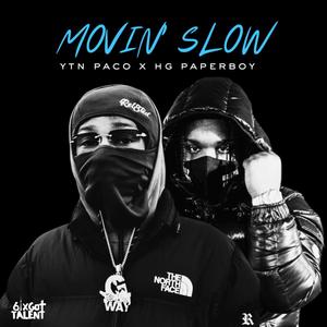 Moving Slow (feat. Ytn Paco & HG Paperboy) [Explicit]