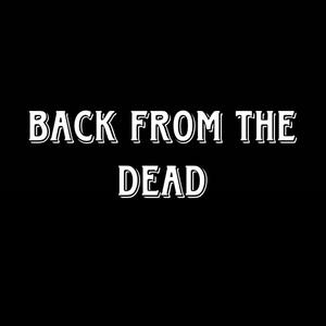 Back From The Dead (Explicit)