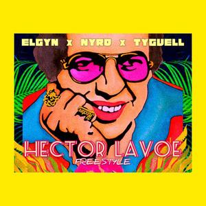 Hector Lavoe Freestyle (feat. Tyguell & Nyro) [Explicit]