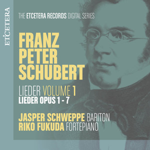 Schubert: Lieder, Vol. 1: Op. 1-7