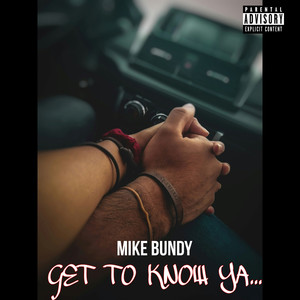 Get to Know Ya... (Explicit)