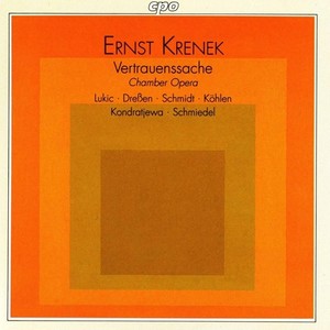 KRENEK, E.: What Price Confidence? (Vertrauenssache) / 4 Bagatelles / Piano Sonata No. 4 (Lukic, Dressen, Schmidt, Kohlen, Kondratjewa, Schmiedel)