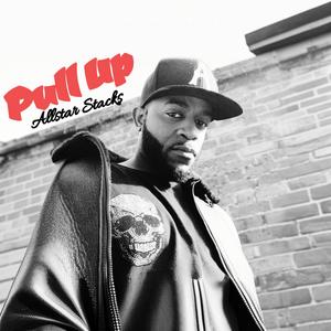 Allstar Stacks - Pull Up (Explicit)
