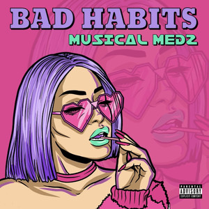 Bad Habits (Explicit)
