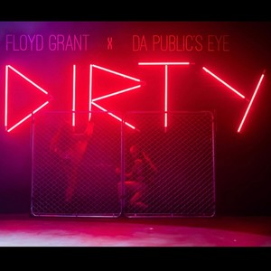 Dirty (feat. Da Public's Eye) [Explicit]