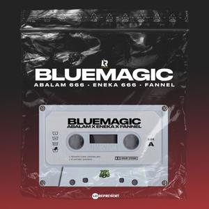 Blue magic(feat. Eneka 666 & Fannel) (Explicit)